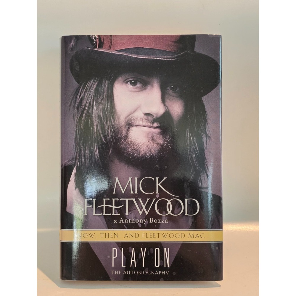 Play on: Now, Then and Fleetwood Mac By Mick Fleetwood, Anthony Bozza Signed
